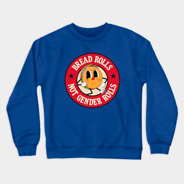 Bread Rolls Not Gender Roles - Funny Pun Crewneck Sweatshirt by Football from the Left